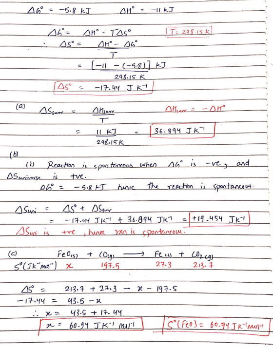 -5.8 KJ AH° = -II kJ %3D T= 298.15 Kl on° - TAS° AS° = [-1| -(-5,8)] KJ 298.15 K -17.44 J Kt (a) ASsure oMsur 36.894 JK %3D 2
