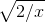 √2/x