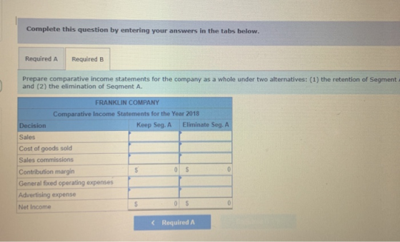 Complete this question by entering your answers in the tabs below. Required A Required B Prepare comparative income statement
