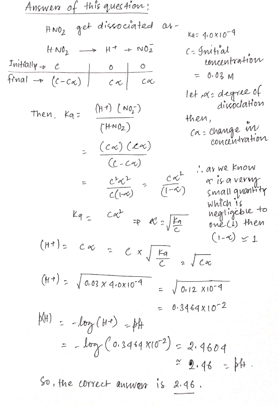 let xa degree of can change i concentration Answers of this question ; HNO, get dissociated as- - Ka= 4,0810-4 HNO - H+ + Nož