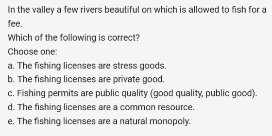 In the valley a few rivers beautiful on which is allowed to fish for a fee. Which of the following is correct? Choose one: a.