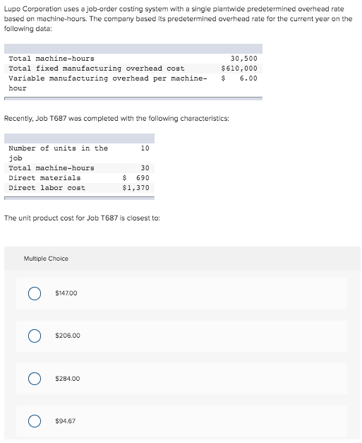 Lupo Corporation uses a job-order costing system with a single plantwide predetermined overhead rate based on machine-hours.
