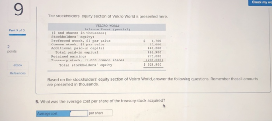 Check my wa The stockholders equity section of Velcro World is presented here. Part 5 of 5 VELCRO WORLD Balance Sheet (parti