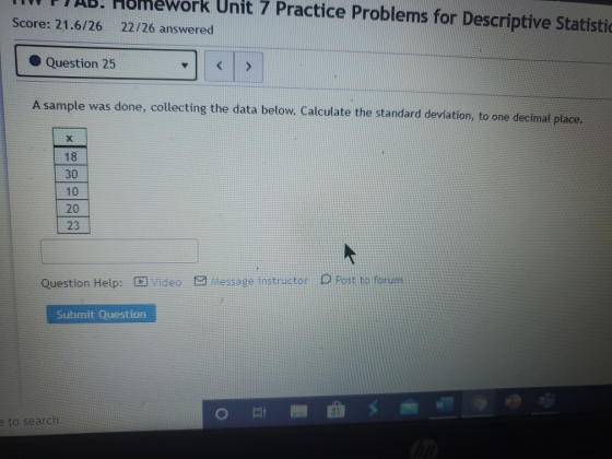 nework Unit 7 Practice Problems for Descriptive Statistic Score: 21.6/26 22/26 answered Question 25 < > A sample was done, co