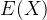 E(X)