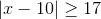 |x-10|\geq17