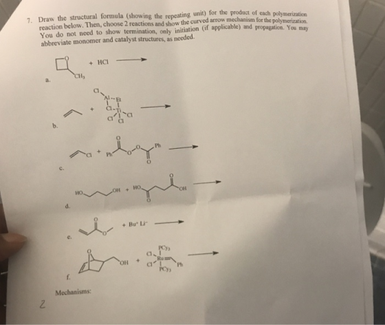 Draw the structural formula (showing the repeating unit) for the product of each polymerization reaction below. Then, choose