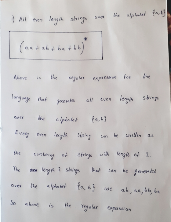 1) All even length strings over the alphabet {a,b} (ant abt bat bb) Above is the regular expression for the language that gen