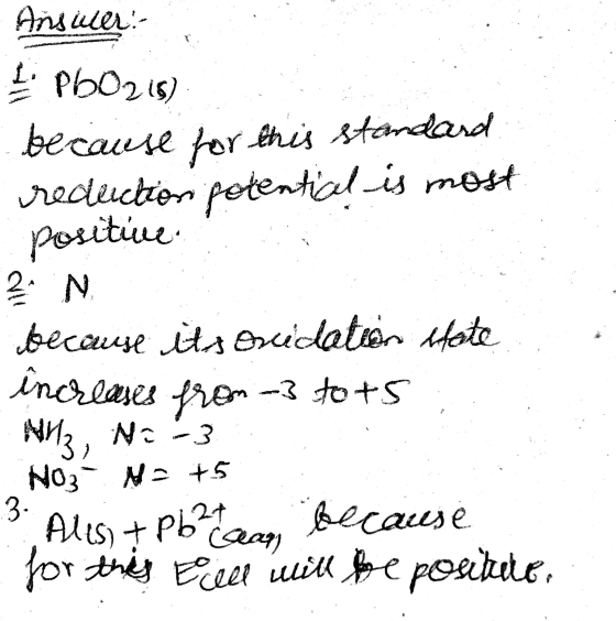 Answer: L: P60218) because for this standard reduction potential is most positive 2N because its onidation Hote -3 tots NH3,