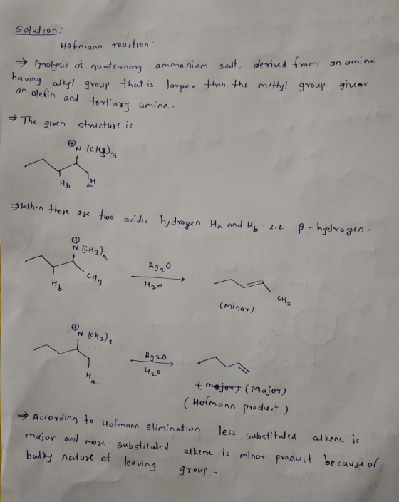 Solution HOfmann reuction derived from an amine ha ving alk roup that is lavger than the methyl gyoup. gias an olefin and Pio