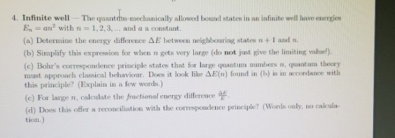 4. Infinite well The quantin-mechanically allowed bound states in an infinite well have energies E =an with n = 1,2,3,... and