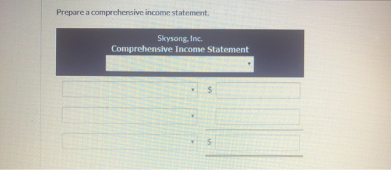 Prepare a comprehensive income statement Skysong, Inc. Comprehensive Income Statement