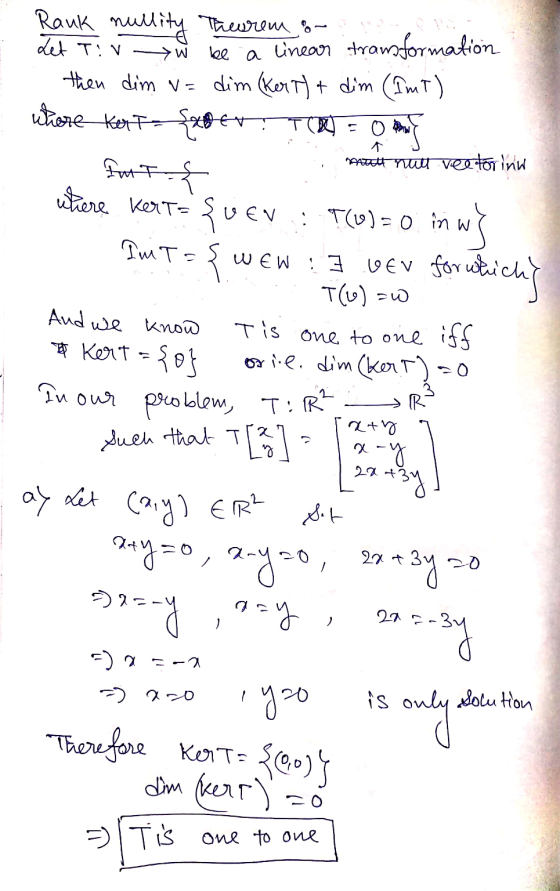 >W be a linear transformation И. And we Кто (R Rauk nullity Theorem ar va Let Tiv then dim v= dim (Kert) + dim (Imt) where ko