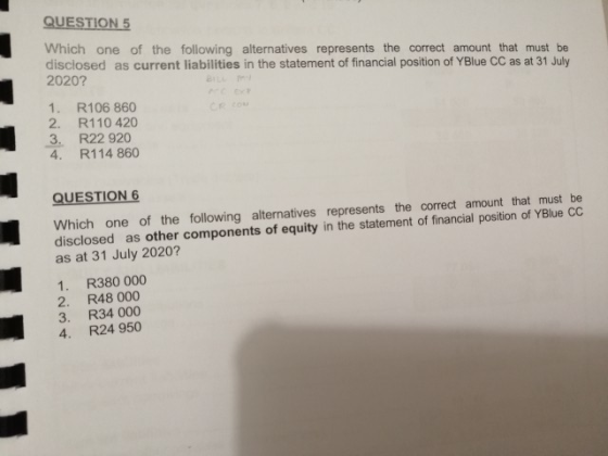QUESTION 5 Which one of the following alternatives represents the correct amount that must be disclosed as current liabilitie