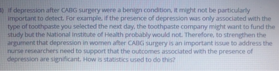 +) If depression after CABG surgery were a benign condition, it might not be particularly important to detect. For example, i