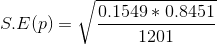 S.E(p) = \sqrt{\frac{0.1549*0.8451}{1201}}