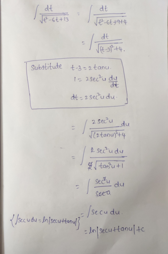 dt dt V t-6t+13 ✓ +²-6t+9+4 dt V H-31+ substitute t-z=2 tanu. 15 2sec u dy dt= 2 secudu. 2 secu du (2 tanulty È sec²udy tantu