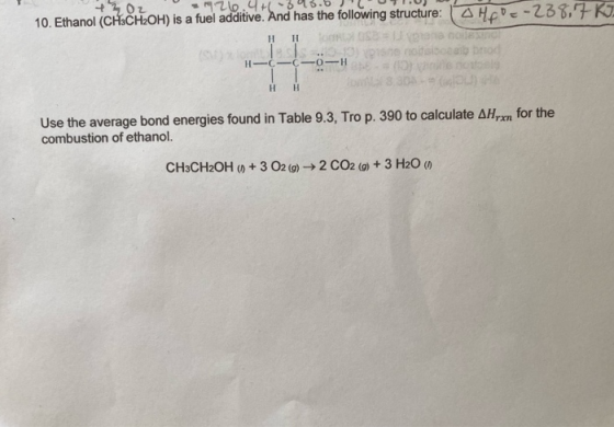 0202 =120.4+ -343. LUT1. 10. Ethanol (CH3CH2OH) is a fuel additive. And has the following structure: HCVE-238,+KO HH CHOSE