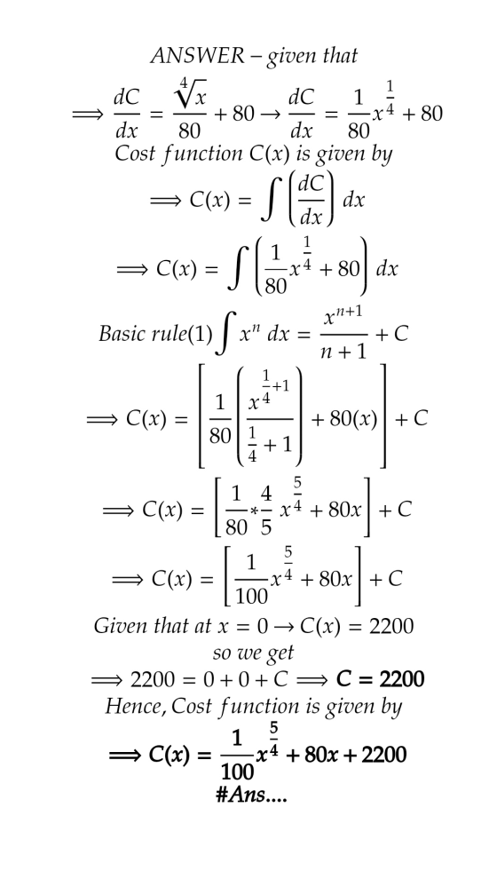 1 ANSWER – given that dC Va dc + 80 → -x 4 + 80 dx 80 dx 80 Cost function C(x) is given by = = C(x) = dx dx 1 C(x) SI = -x4 8