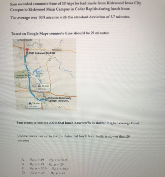 Sam recorded commute time of 10 trips he had made from Kirkwood lowa City Campus to Kirkwood Main Campus in Cedar Rapids duri