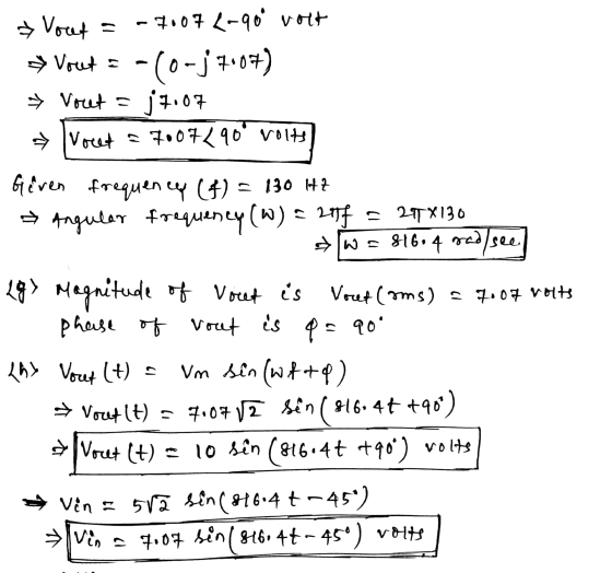 * Vout a - 70076-909 volt * Vout a -(0-17.07) » Vout = 17.07 Voret = 7007290° volts sw= Given frequency (f) = 130 HZ Angular