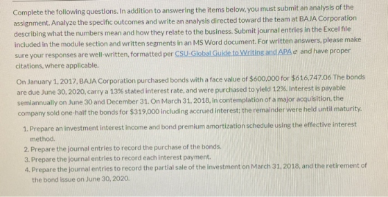 Complete the following questions. In addition to answering the items below, you must submit an analysis of the assignment. An