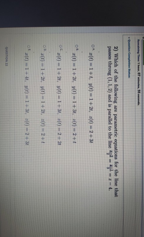 Remaining Time: 1 hour, 07 minutes, 55 seconds. Question Completion Status: 2) Which of the following are parametric equation