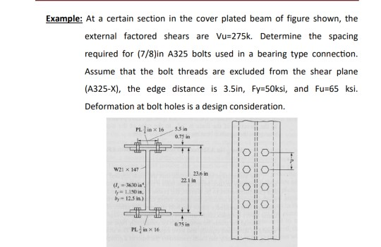 Example: At a certain section in the cover plated beam of figure shown, the external factored shears are Vu=275k. Determine t
