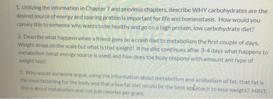 1. Utilizing the information in Chapter 7 and previous chapters, describe WHY carbohydrates are the desired source of energy