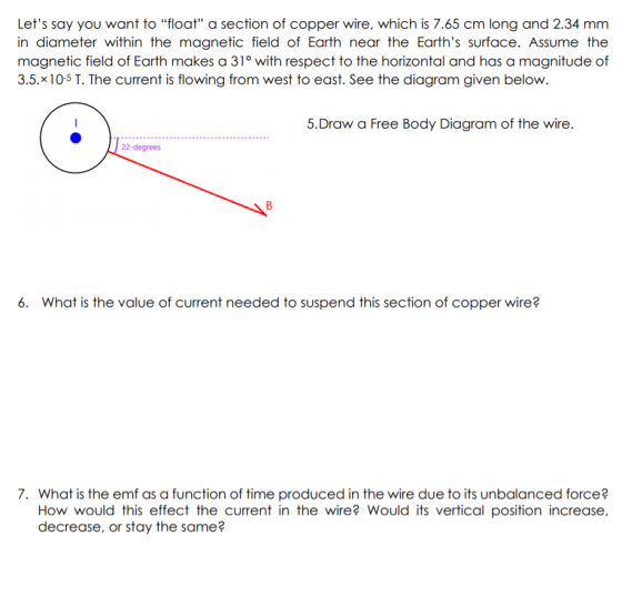 Lets say you want to float a section of copper wire, which is 7.65 cm long and 2.34 mm in diameter within the magnetic fie