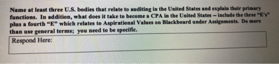 Name at least three U.S. bodies that relate to auditing in the United States and explain their primary functions. In addition