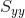 \ S_y_y