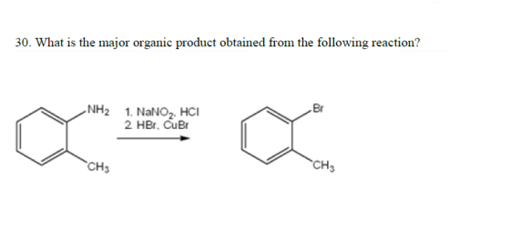 30. What is the major organic product obtained from the following reaction? Br 1. NaNO2. HCI 2 HBr. CuB NH2 CH3 CH3