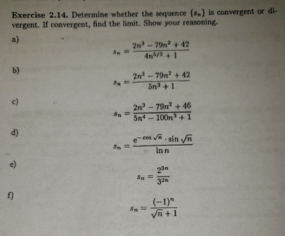 Exercise 2.14. Determine whether the sequence (sn) is convergent or di- vergent. If convergent, find the limit. Show your rea
