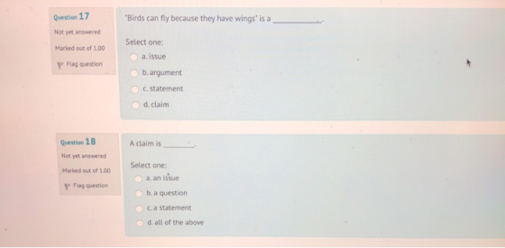Question 17 Birds can fly because they have wings is a Not yet answered Select one: Marked out of 1.00 a issue Flag questio