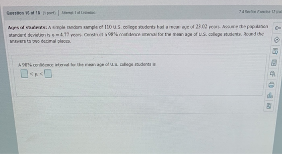 Question 16 of 18 (1 point) Attempt 1 of Unlimited 74 Section Exercise 12 (cal Ages of students: A simple random sample of 11