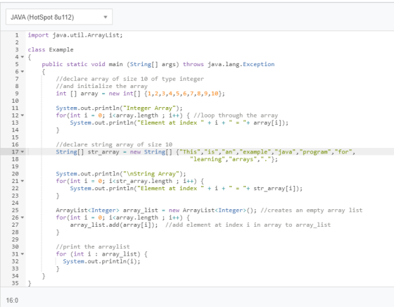 JAVA (HotSpot 8u 112) 1 2 3 7 8 9 11 import java.util.ArrayList; class Example 4-{ 5 public static void main (String[] args)
