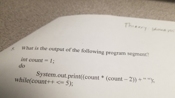 Thie What is the output of the following program segment? int count 1; do System.out.print(count (count-) + while(count++ <= 5);