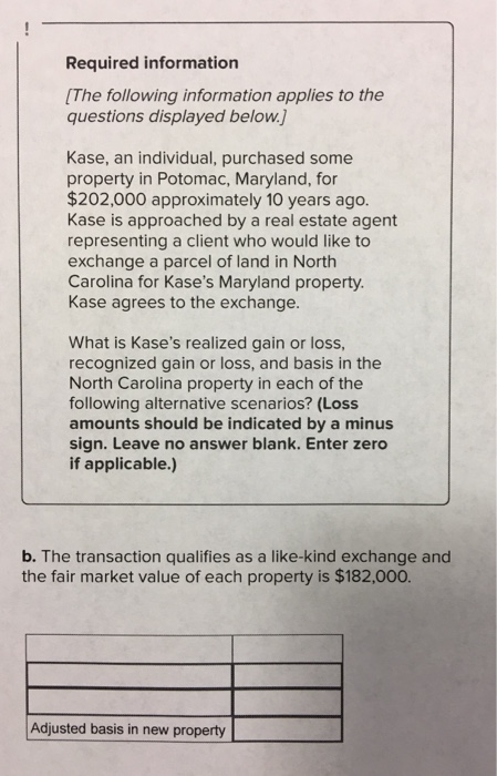 Required information [The following information applies to the questions displayed below.] Kase, an individual, purchased som