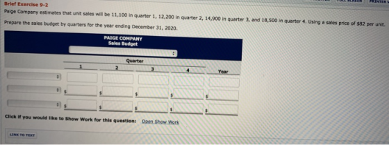 Brief Exercise 9-2 Paige Company estimates that unit sales will be 11,100 in quarter 1, 12,200 in quarter 2, 14,900 in quarte