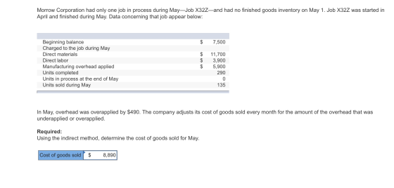 Morrow Corporation had only one job in process during May—Job X322—and had no finished goods inventory on May 1. Job X32Z was
