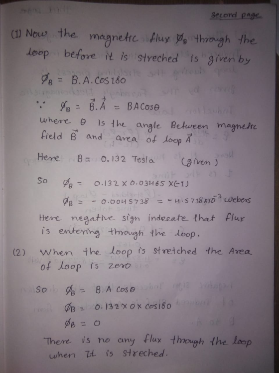 Second page (1) Now loop the magnetic flux Ø before it is streched through the is given by OB = B. A. Cos 180 ile silt houba