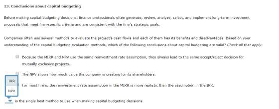 13. Conclusions about capital budgeting Before making capital budgeting decisions, finance professionals often generate, revi