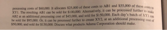000 of these costs to sed further to make satch of XY1 can processing costs of $60,000. It allocates $25.000 of these costs t