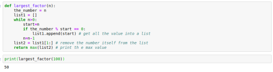 def largest factor(n): the number = n listl = [] while n>0 start=n if the number start == 0: list1.append ( sta rt ) # get al