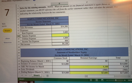 REQUIRED: Home B A 7 с 4 Solve for the missing amounts. NOTE: When an amount on one financial statement is again shown on 5 a