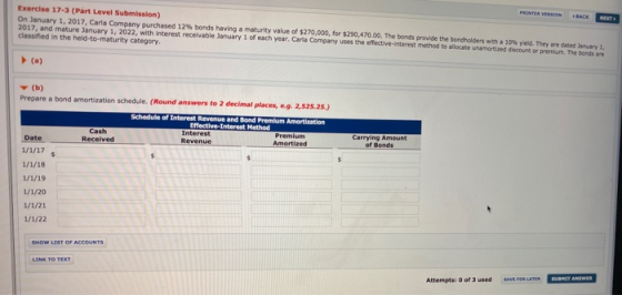 Exercise 17-3 (Part Level Submission) On January 1, 2017, Carla Company purchased 12% bonds having a maturity value of $270,0