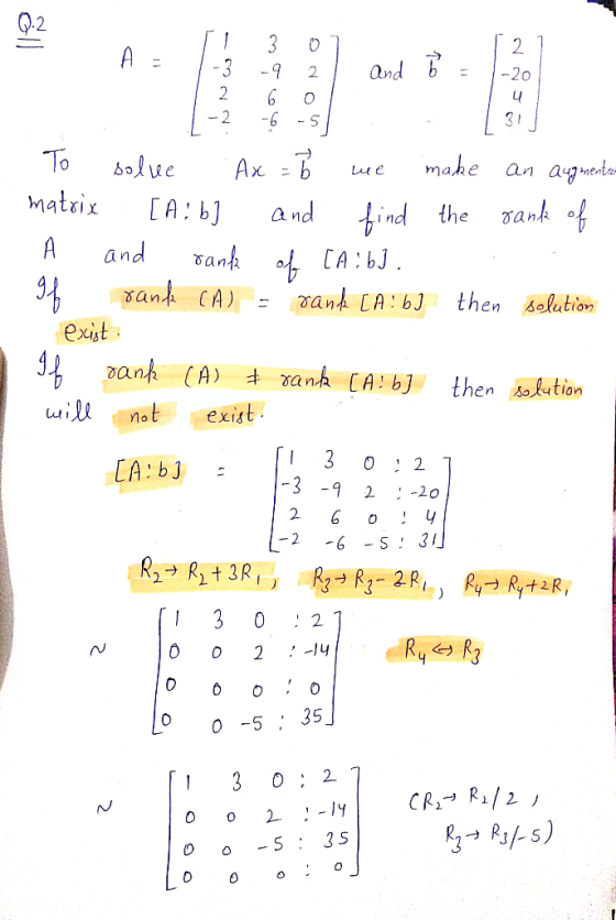moyo A = 1-3 -9 2 and b e 2 6 0 L-? 6.-5 . / 31 To solue Ax = I we make an augmente- matrix [A: b] and find the rank of A and