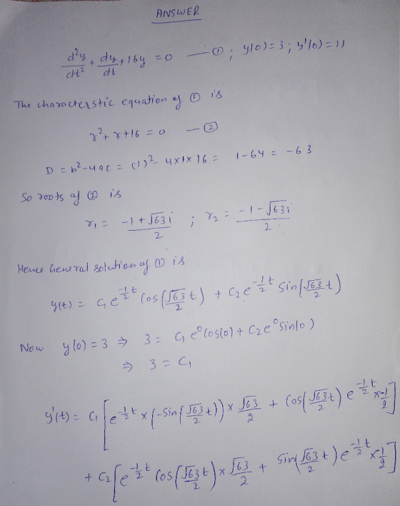 ANSWER Dylo)391lo) = 1) + CH The characterstic equation a 1-64= - 6 3 Db2-490 / 4x1x 16 = So o0ts al s 631 -1 + J63 2 Heues
