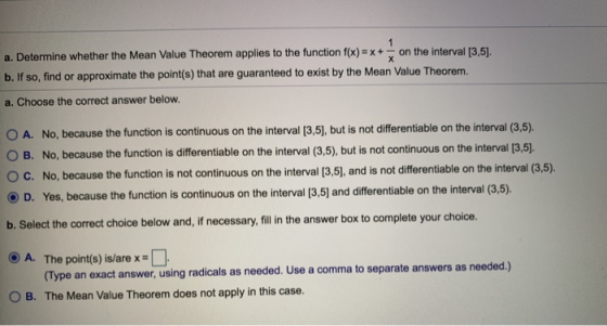a. Determine whether the Mean Value Theorem applies to the function f(x) = x + on the interval [3,5). b. If so, find or appro